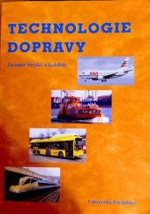 kniha Technologie dopravy, Univerzita Pardubice - Dopravní fakulta Jana Pernera 2016