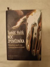 kniha Noc zpovědníka  Paradoxy malé víry v postoptimisticke době , Lidové noviny 2005