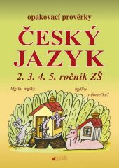 kniha Opakovací prověrky český jazyk 2.3.4.5. ročník ZŠ, Blug 2014