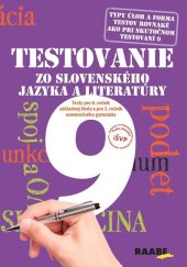 kniha Testovanie zo slovenského jazyka a literatúry 9 Testy pre 8.ročník základnej školy a pre 3. ročník osemročného gymnázia, Raabe 2019