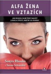 kniha Alfa žena ve vztazích Jak mohou silné ženy nalézt lásku a štěstí, aniž by se usadily, Citadella 2015