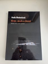 kniha Krev, med a chmel Román o lásce, válce a poznání, H.R.G. 2021