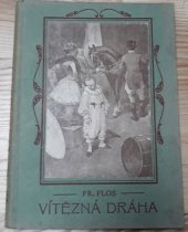 kniha Vítězná dráha, Jos. R. Vilímek 1918