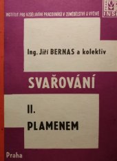 kniha Svařování. 2. [díl], - Svařování plamenem, Institut pro vzdělávání pracovníků v zemědělství a výživě 1973