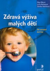 kniha Zdravá výživa malých dětí, Portál 2005