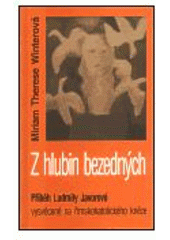 kniha Z hlubin bezedných příběh Ludmily Javorové vysvěcené na římskokatolického kněze, Cesta 2003