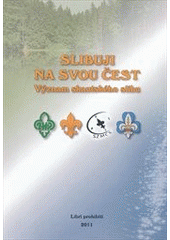 kniha Slibuji na svou čest význam skautského slibu, Libri prohibiti 2011