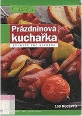 kniha Prázdninová kuchařka posezení na chalupě, dětská párty, tábornická kuchyně, vzhůru na výlet, Nakladatelství Lidové noviny 2002