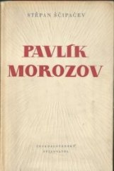 kniha Pavlík Morozov poema, Československý spisovatel 1952