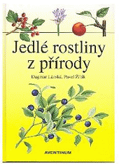 kniha Jedlé rostliny z přírody, Aventinum 2006