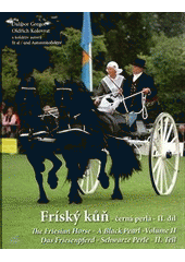kniha Fríský kůň - černá perla 2. The Friesian horse - A black pearl = Das Friesenpferd - Schwarze Perle., Dalibor Gregor 2012