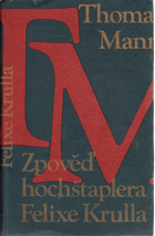 kniha Zpověď hochštaplera Felixe Krulla memoárů první díl, Odeon 1979