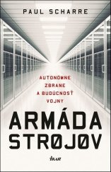 kniha Armáda strojov Autonómne zbrane a budúcnosť vojny, Ikar 2019