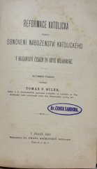 kniha Reformace katolická, neboli, Obnovení náboženství katolického v království Českém po bitvě bělohorské, František Bačkovský 1892