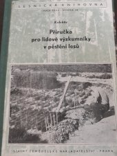 kniha Příručka pro lidové výzkumníky v pěstění lesů [sborník], Státní zemědělské nakladatelství 1955