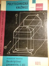 kniha Deskriptivní geometrie 1. díl určeno žákům i absolventům všeobec. vzdělávacích a odb. škol a prac. studujícím při zaměstnání., SNTL 1962