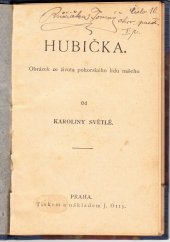 kniha Hubička obrázek ze života pohorského lidu našeho, J. Otto 