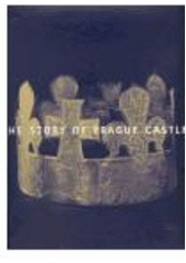 kniha The story of Prague Castle, Prague Castle Administration 2003