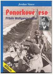 kniha Ponorkové eso příběh Wolfganga Lütha, Elka Press 2010