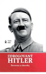kniha Zdrogovaný Hitler Perverze a choroby, Petrklíč 2016