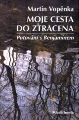 kniha Moje cesta do ztracena putování s Benjaminem, Mladá fronta 2005