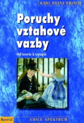 kniha Poruchy vztahové vazby od teorie k terapii, Portál 2011