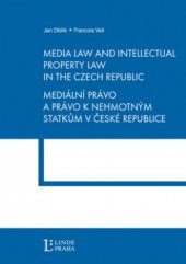 kniha Mediální právo a práva k nehmotným statkům v České republice = Media law and intellectual property law in the Czech Republic, Linde 2012