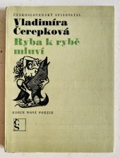 kniha Ryba k rybě mluví, Československý spisovatel 1969