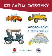 kniha Co zažily Tatrovky Autopohádky z Kopřivnice, Montanex 2016