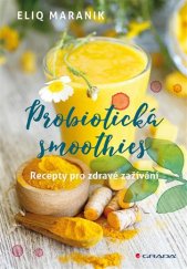 kniha Probiotická smoothies recepty pro zdravé zažívání, Grada 2019