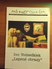 kniha Ivo Vodseďálek, "Lepené obrazy", Galerie Mona Lisa 2005