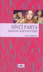 kniha Dívčí parta. Žárlivost, aneb, To si vypiješ!, Alpress 2008