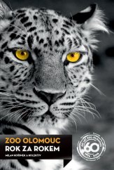 kniha Zoo Olomouc rok za rokem, Zoologická zahrada Olomouc 2016