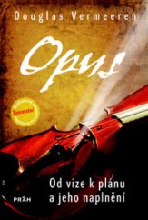 kniha Opus od vize k plánu a jeho naplnění, Práh 2010