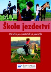 kniha Škola jezdectví pro začátečníky i pokročilé, Svojtka & Co. 2009