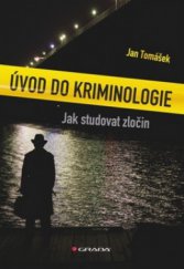 kniha Úvod do kriminologie jak studovat zločin, Grada 2010
