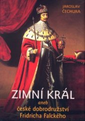 kniha Zimní král, aneb, České dobrodružství Fridricha Falckého, Rybka Publishers 2004