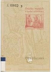 kniha Otázka svatých v české reformaci její proměny od doby Karla IV. do doby České konfese, L. Marek  2002