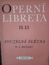kniha Kouzelná flétna Opera o 2 jednáních (10 obrazech) na text Emanuela Schikanedra, SNKLHU  1957