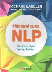 kniha Třídenní kurz NLP Vezměte život do svých rukou, BizBooks 2016