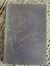 kniha Rudolf Steiner und unsere Toten.Betrachtungen über das geistige Leben.Worte des Gedenkens.Sprüche und Gebete für Verstorbene und auf dem Schlachtfeld Stehende., Philosophisch Anthroposophischer Verlag am Goetheanum Dornach 1935