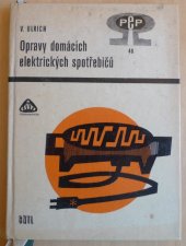 kniha Opravy domácích elektrických spotřebičů Určeno [též] pro odb. učiliště a záv. školy práce, SNTL 1967