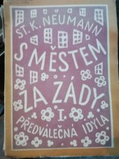 kniha S městem za zády I předválečná idyla., Čin 1922