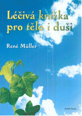 kniha Léčivá knížka pro tělo i duši, Duha Press 2011