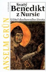 kniha Svatý Benedikt z Nursie učitel duchovního života, Vyšehrad 2004