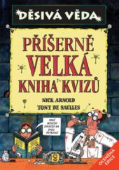 kniha Příšerně velká kniha kvizů, Egmont 2007