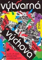 kniha Výtvarná výchova pro 8. a 9. ročník základní školy a víceletá gymnázia, Fortuna 1997