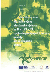 kniha Metodika výuky křesťanské výchovy na II. st. ZŠ a SŠ z pohledu pedagogické praxe náměty pro začínajícího učitele, Ostravská univerzita v Ostravě 2010