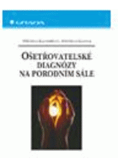 kniha Ošetřovatelské diagnózy na porodním sále, Grada 2003