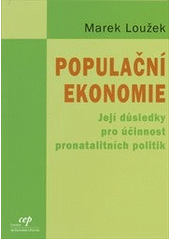 kniha Populační ekonomie a její důsledky pro účinnost pronatalitních politik, CEP - Centrum pro ekonomiku a politiku 2004